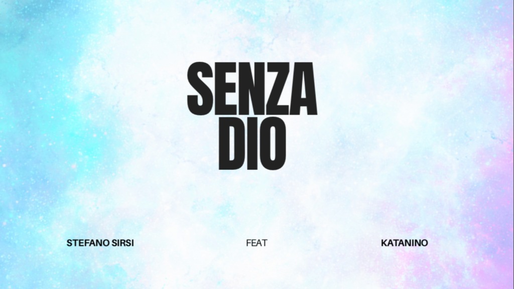 Stefano Sirsi feat. Katanino “Senza Dio”: Il Paradosso della Fede perduta che cerca la Luce Italia